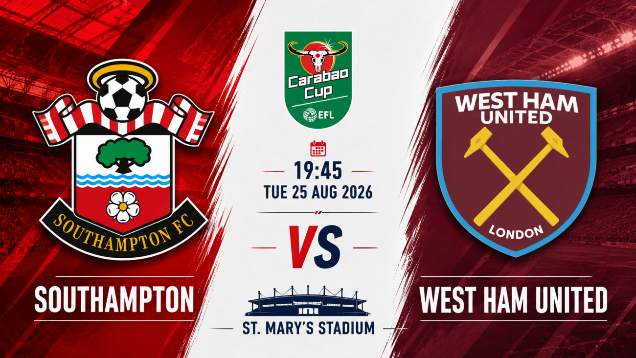 Southampton vs West Ham United Carabao Cup 2026 2nd Round